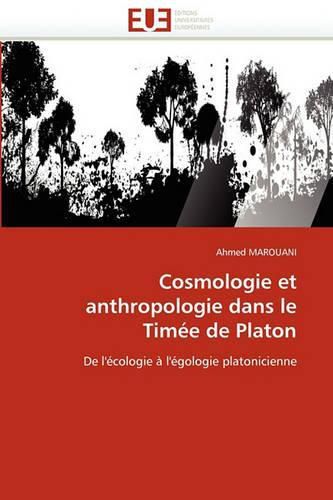 Cover image for Cosmologie Et Anthropologie Dans Le Tim E de Platon
