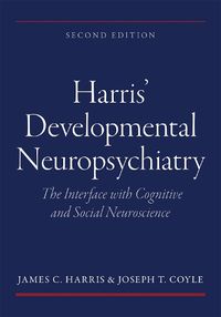 Cover image for Harris' Developmental Neuropsychiatry: The Interface with Cognitive and Social Neuroscience