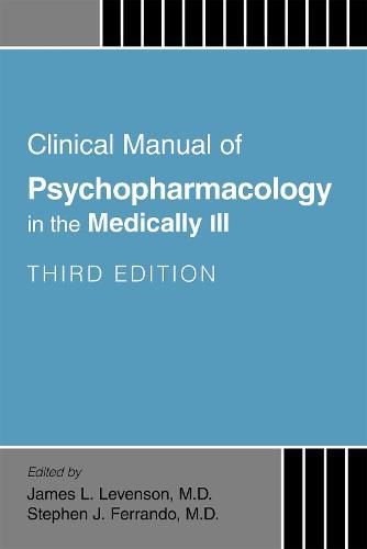 Cover image for Clinical Manual of Psychopharmacology in the Medically Ill