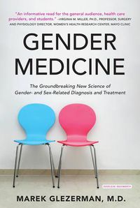 Cover image for Gender Medicine: The Groundbreaking New Science of Gender- and Sex-Related Diagnosis and Treatment