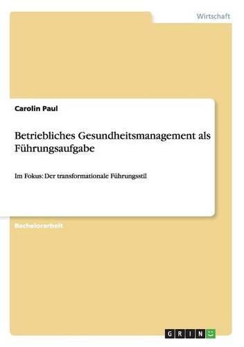 Cover image for Betriebliches Gesundheitsmanagement als Fuhrungsaufgabe: Im Fokus: Der transformationale Fuhrungsstil