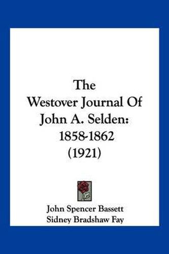 The Westover Journal of John A. Selden: 1858-1862 (1921)