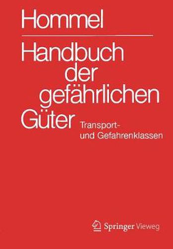 Handbuch Der Gefahrlichen Guter. Transport- Und Gefahrenklassen Neu