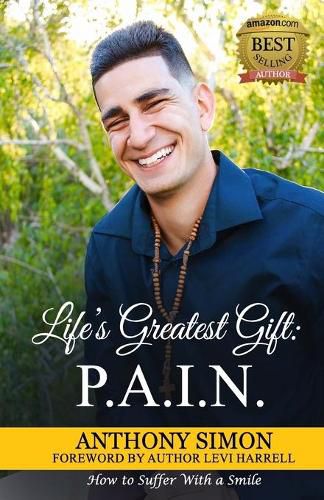 Cover image for Life's Greatest Gift: P.A.I.N.: How to Suffer With a Smile