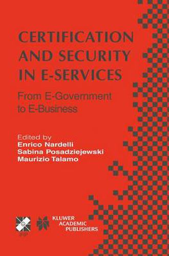 Cover image for Certification and Security in E-Services: From E-Government to E-Business