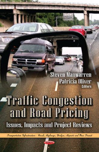 Traffic Congestion & Road Pricing: Issues, Impacts & Project Reviews