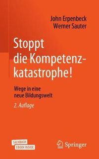 Cover image for Stoppt die Kompetenzkatastrophe!: Wege in eine neue Bildungswelt