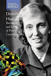 Cover image for Dorothy Hodgkin: Biochemist and Developer of Protein Crystallography