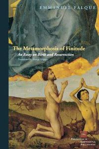 Cover image for The Metamorphosis of Finitude: An Essay on Birth and Resurrection