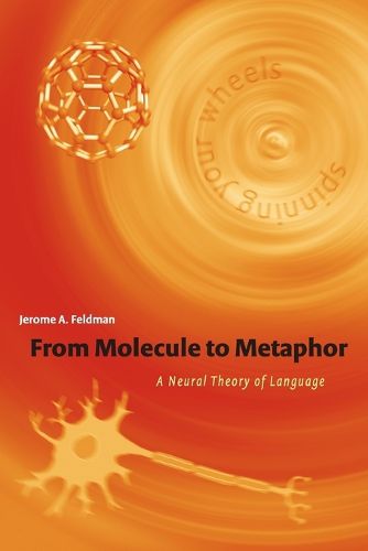 Cover image for From Molecule to Metaphor: A Neural Theory of Language