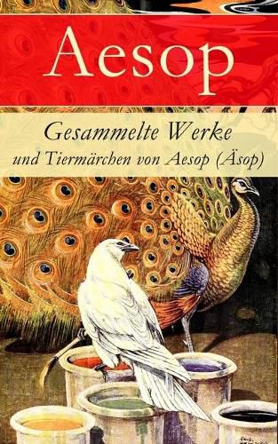 Gesammelte Werke und Tiermarchen von Aesop (AEsop)