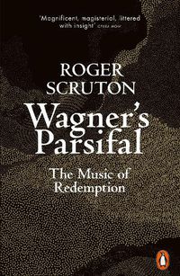 Cover image for Wagner's Parsifal: The Music of Redemption