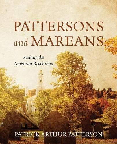 Cover image for Pattersons and Mareans: Seeding the American Revolution