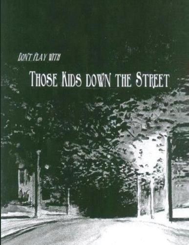 Cover image for Don't Play With Those Kids Down the Street