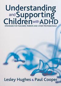 Cover image for Understanding and Supporting Children with ADHD: Strategies for Teachers, Parents and Other Professionals