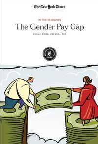 Cover image for The Gender Pay Gap: Equal Work, Unequal Pay