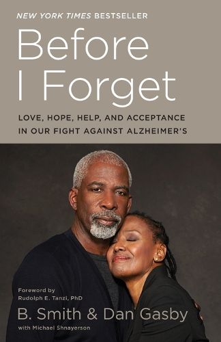 Cover image for Before I Forget: Love, Hope, Help, and Acceptance in Our Fight Against Alzheimer's