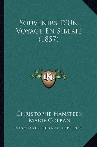 Cover image for Souvenirs D'Un Voyage En Siberie (1857)