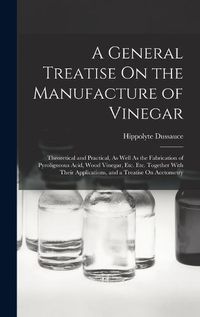 Cover image for A General Treatise On the Manufacture of Vinegar