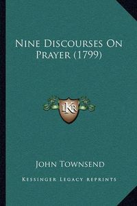 Cover image for Nine Discourses on Prayer (1799)