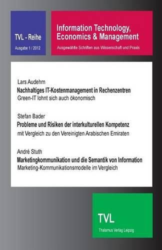 Cover image for Information Technology, Economics & Management 1/2012: Ausgewaehlte Schriften Aus Wissenschaft Und Praxis