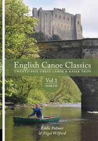 Cover image for English Canoe Classics: Twenty-five Great Canoe & Kayak Trips