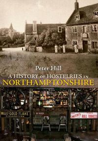 Cover image for A History of Hostelries in Northamptonshire