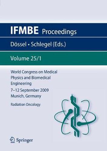 Cover image for World Congress on Medical Physics and Biomedical Engineering September 7 - 12, 2009 Munich, Germany: Vol. 25/I Radiation Oncology