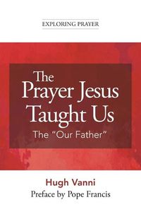 Cover image for The Prayer Jesus Taught Us