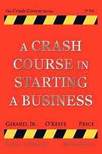 Cover image for A Crash Course in Starting a Business