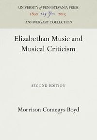 Cover image for Elizabethan Music and Musical Criticism