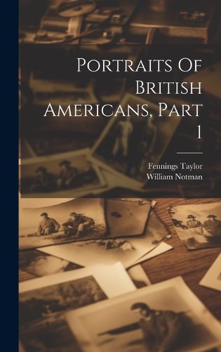 Cover image for Portraits Of British Americans, Part 1