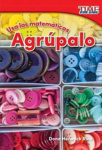 Cover image for Usa las matematicas: Agrupalo (Use Math: Group It)