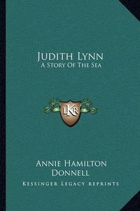 Cover image for Judith Lynn: A Story of the Sea