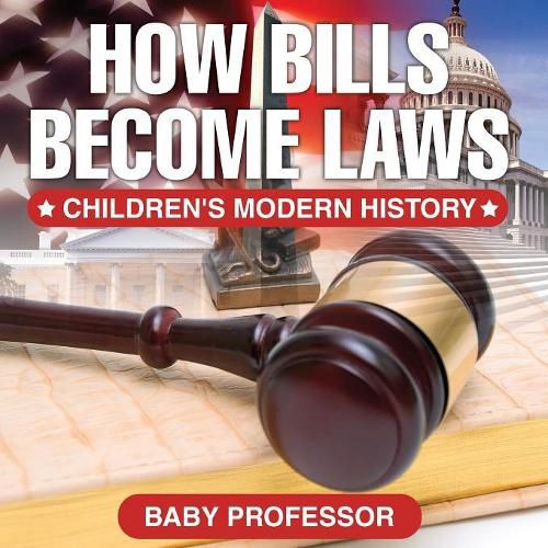 Cover image for How Bills Become Laws Children's Modern History