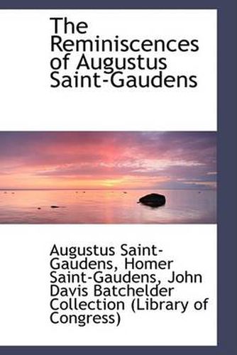 Cover image for The Reminiscences of Augustus Saint-Gaudens