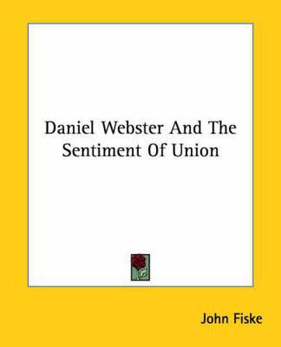 Cover image for Daniel Webster and the Sentiment of Union