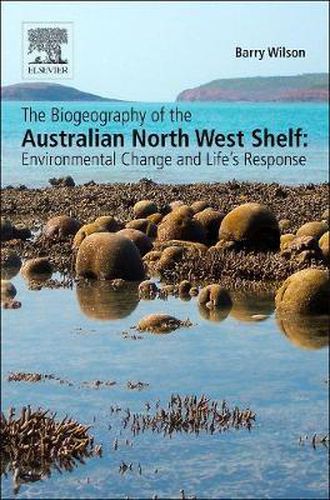 Cover image for The Biogeography of the Australian North West Shelf: Environmental Change and Life's Response