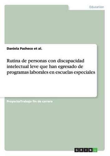 Cover image for Rutina de personas con discapacidad intelectual leve que han egresado de programas laborales en escuelas especiales