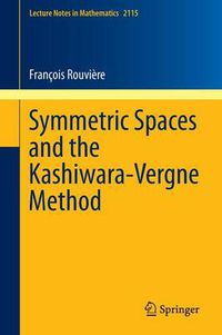 Cover image for Symmetric Spaces and the Kashiwara-Vergne Method