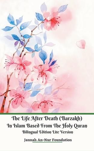 Cover image for The Life After Death (Barzakh) In Islam Based from The Holy Quran Bilingual Edition Lite Version