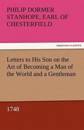 Cover image for Letters to His Son on the Art of Becoming a Man of the World and a Gentleman, 1748