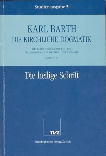 Cover image for Karth Barth: Die Kirchliche Dogmatik. Studienausgabe: Band 5: I.2 19-21: Die Heilige Schrift