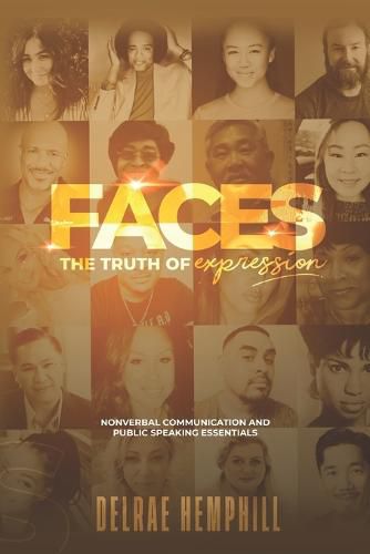 Cover image for Faces the Truth of Expression: Nonverbal Communication And Public Speaking Essentials