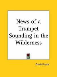 Cover image for News of a Trumpet Sounding in the Wilderness (1697)