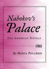 Cover image for Nabokov's Palace: The American Novels