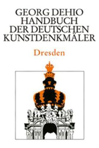 Cover image for Dehio - Handbuch der deutschen Kunstdenkmaler / Dresden