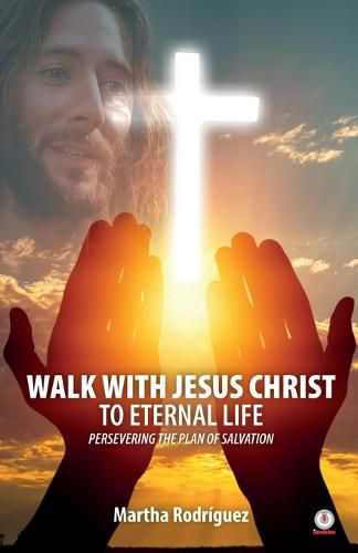 Cover image for Walk With Jesus Christ To Eternal Life