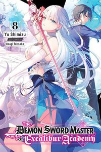 Cover image for The Demon Sword Master of Excalibur Academy, Vol. 8 (light novel)