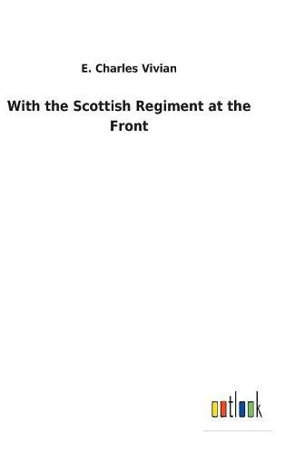 Cover image for With the Scottish Regiment at the Front